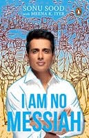 Sonu Sood I Am No Messiah at Rs 198 only